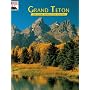 Grand Teton: The Story Behind the Scenery