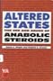 Altered States: The Use and Abuse of Anabolic Steroids