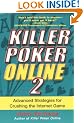 Killer Poker Online: v. 2: Advanced Strategies for Crushing the Internet Game