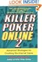 Killer Poker Online, Vol. 2: Advanced Strategies for Crushing the Internet Game