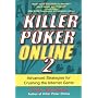 Killer Poker Online: v. 2: Advanced Strategies for Crushing the Internet Game