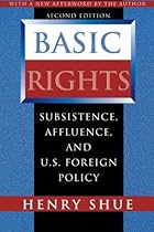 Basic Rights: Subsistence, Affluence, and U.S. Foreign Policy