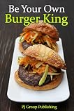 Be Your Own Burger King