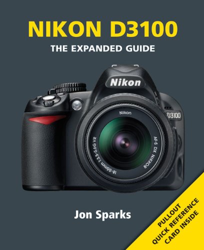 Nikon D3100 (The Expanded Guide)