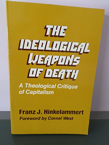 The Ideological Weapons of Death: A Theological Critique of Capitalism