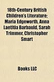 Produkt-Bild: 18th-Century British Children's Literature; Maria Edgeworth, Anna Laetitia Barbauld, Sarah Trimmer, Christopher Smart