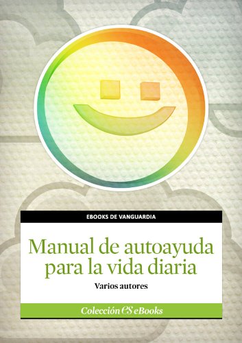 Manual de autoayuda para la vida diaria (Spanish Edition)