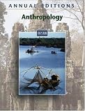 Annual Editions: Anthropology 07/08 (Annual Editions : Anthropology)