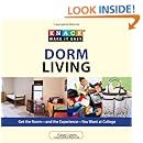 Knack Dorm Living: Get The Room--And The Experience--You Want At College (Knack: Make It Easy)