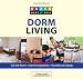 Knack Dorm Living: Get the Room--and the Experience--You Want at College (Knack: Make It easy)