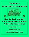 How to Cook and Use Rarer Vegetables and Herbs (A Boon to Housewives)