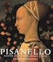 Pisanello: Painter to the Renaissance Court