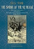 The Sphinx of the Ice Realm: The First Complete English Translation, with the Full Text of The Narrative of Arthur Gordon Pym by Edgar Allan Poe