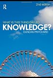 What is this thing called Knowledge?
