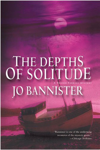 The Depths of Solitude: A Brodie Farrell Mystery (Brodie Farrell Mysteries)