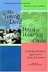 The Young Deaf or Hard of Hearing Child: A Family-Centered Approach to Early Education