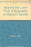Beyond the lone pine : a biography of Malcolm Saville