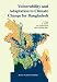 Vulnerability and Adaptation to Climate Change for Bangladesh