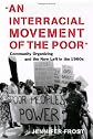 An Interracial Movement of the Poor: Community Organizing and the New Left in the 1960s