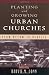 Planting and Growing Urban Churches: From Dream to Reality