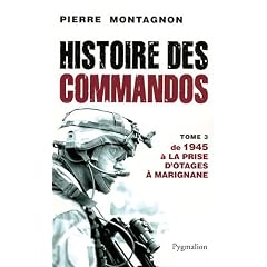 Histoires des Commandos : Tome 3, De 1945 � la prise d'otages � Marignane