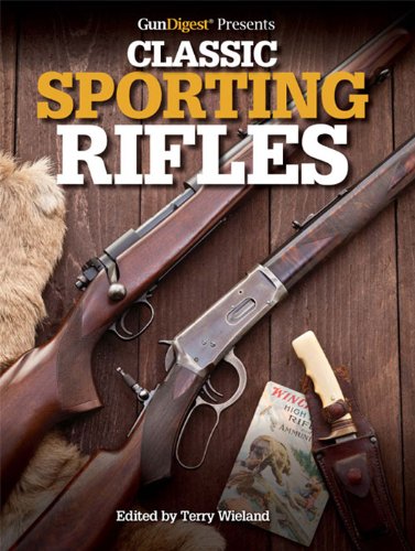 Gun Digest Presents Classic Sporting Rifles