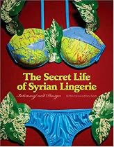 Secret Life of Syrian Lingerie: Intimacy and Design