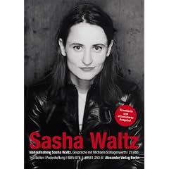 Nahaufnahme Sasha Waltz: Gespr�che mit Michaela Schlagenwerth