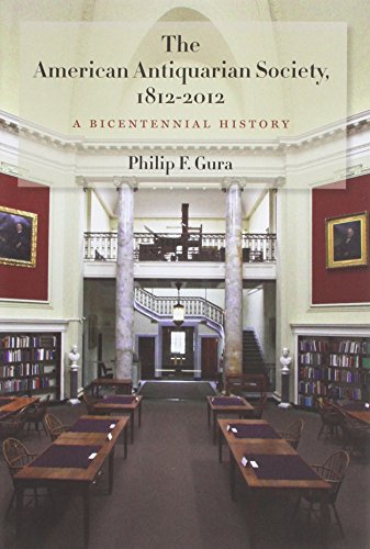 The American Antiquarian Society, 1812-2012: A Bicentennial History