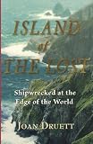 Island of the Lost: Shipwrecked at the Edge of the World