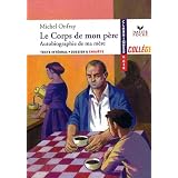 Le corps de mon p�re : Suivi de Autobiographie de ma m�repar Michel Onfray