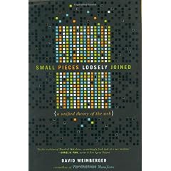 Small Pieces Loosely Joined: A Unified Theory of the Web