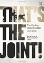 That's the Joint!: The Hip-Hop Studies Reader