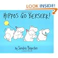 Hippos Go Berserk by Sandra Boynton