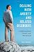 Dealing with Anxiety and Related Disorders: Unders