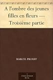A l'ombre des jeunes filles en fleurs - Troisième partie