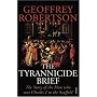 The Tyrannicide Brief: The Man Who Sent Charles I to the Scaffold