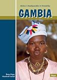 Gambia. Kleines Urlaubsparadies in Westafrika: Mit Ausfl�gen in den Senegal. Der anspruchsvolle Begleiter f�r Ihre Reise nach Gambia. Reisef�hrer mit aktuellen Tips und Informationen