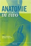 Anatomie in vivo : Tome 2, Etude et palpation du tronc et de la t�te