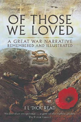 Of Those We Loved: A Narrative 1914-1919 Remembered and Illustrated