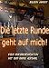 Die letzte Runde geht auf mich! (German Edition)