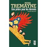 Une pri�re pour les damn�spar Peter Tremayne