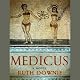 Medicus: A Novel of the Roman Empire