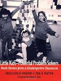 Little Kids--Powerful Problem Solvers: Math Stories from a Kindergarten Classroom