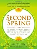 Second Spring: Dr. Mao's Hundreds of Natural Secrets for Women to Revitalize and Regenerate at Any Age