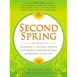 Second Spring: Dr. Mao's Hundreds of Natural Secrets for Women to Revitalize and Regenerate at Any Age