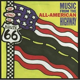 The Songs of Route 66: Music From the All-American Highway