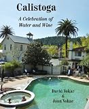 Calistoga A Celebration of Water and Wine