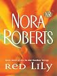 RED LILY : Book 3 of the In the Garden Trilogy 1st edition by Roberts, Nora published by Jove Books Hardcover