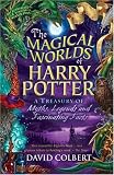 The Magical Worlds of Harry Potter